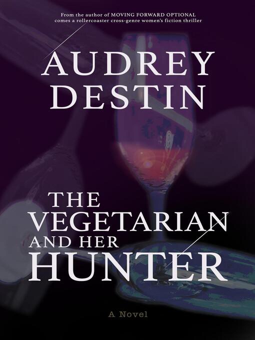 Title details for The Vegetarian and Her Hunter by Audrey Destin - Available